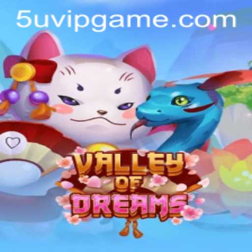 Valley of Dreams: Unveiling the Enchanting World of 5uvip